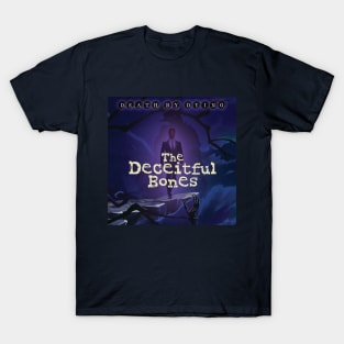 Death by Dying: The Deceitful Bones T-Shirt